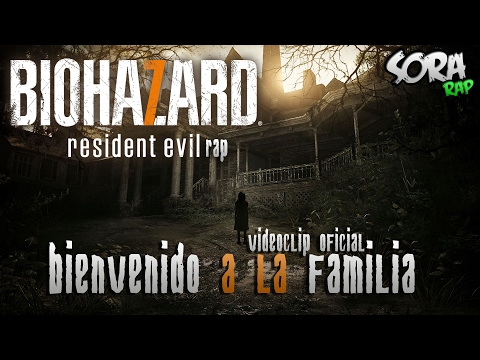 SORA - RESIDENT EVIL 7 RAP || BIENVENIDO A LA FAMILIA || VIDEOCLIP OFICIAL 2017