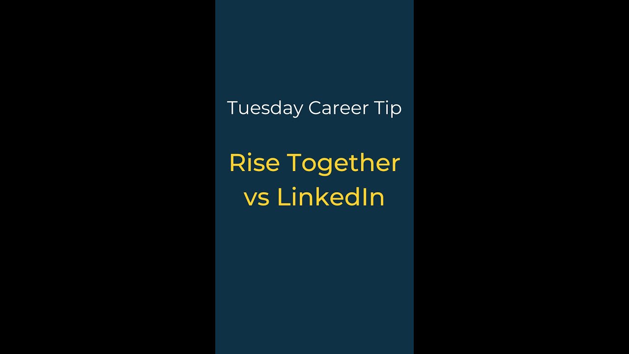 Quick Career Tip — Rise Together vs. LinkedIn