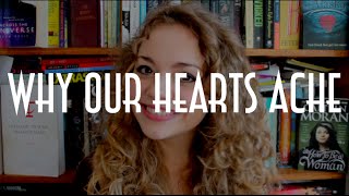 Why Our Hearts Ache