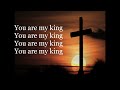 You Are My King 