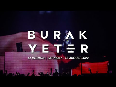 BURAK YETER at Illuzion Phuket | 13.08.2022