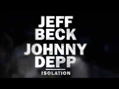 Jeff Beck and Johnny Depp - Isolation [Official Music Video]