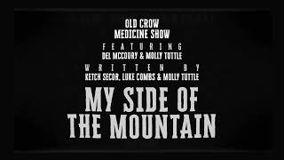 Old Crow Medicine Show - My Side Of The Mountain Feat. Del McCoury, Ronnie McCoury, and Molly Tuttle