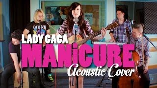 Lady Gaga - MANiCURE (Official Acoustic Cover) by Emma McGann