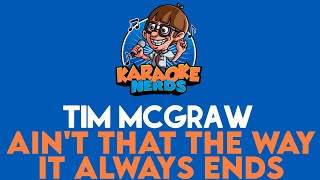 Tim McGraw - Ain't That The Way It Always Ends (Karaoke)