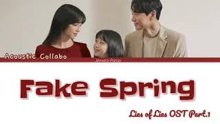 Fake Spring (거짓말 같은 봄) - Acoustic Collabo | Lie After Lie (거짓말의 거짓말)OST PART.1| Lyrics (ROM/HAN/ENG)
