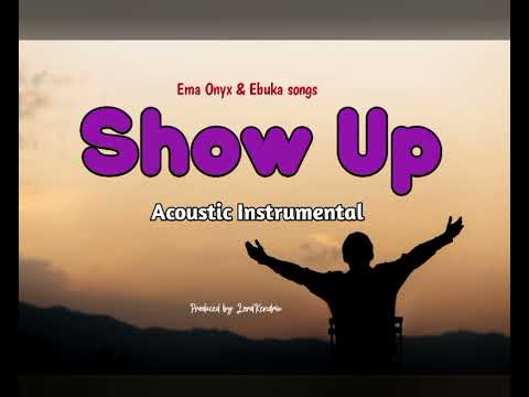 Ema Onyx ft Ebuka songs - Show up Acoustic instrumental 