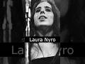 The Life and Death of Laura Nyro