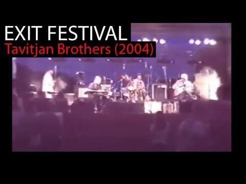 TAVITJAN BROTHERS - EXIT FESTIVAL IN NOVI SAD 2004