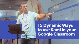 15 Dynamic Ways to Use Kami in your Google Classroom | Kami at ISTE 2019