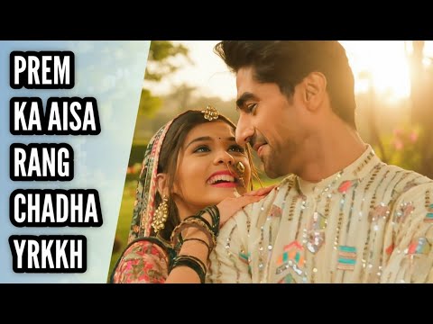 Prem Ka Aisa Rang Chadha (Ep 629 S-67) YRKKH