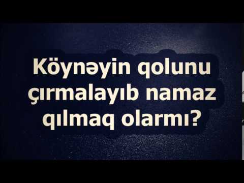 Abu Zeyd: Köynəyin qolunu çırmalayıb namaz qılmaq olarmı?