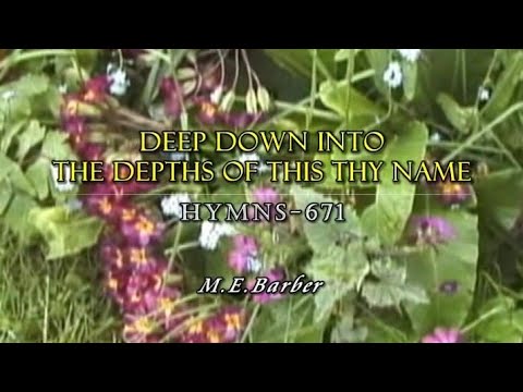 E671 Deep Down Into The Depths Of This Thy Name