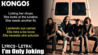 KONGOS - I&#39;m Only Joking (Lyrics Spanish-English) (Español-Inglés)