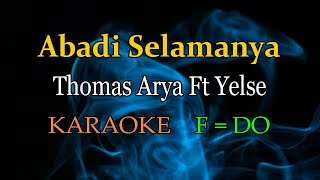 Download lagu Abadi Selamanya - Thomas Arya Ft Yelse -  karaoke || F=DO original key mp3