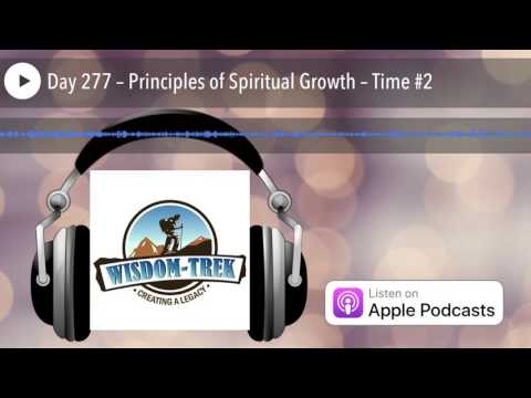 Day 277 – Principles of Spiritual Growth – Time #2
