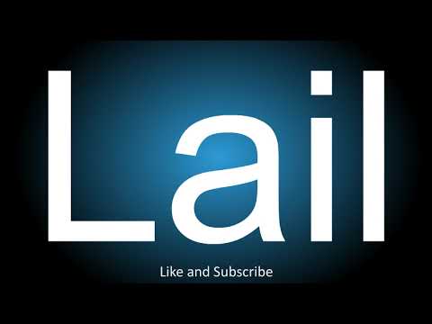 How to correctly pronounce - Lail.