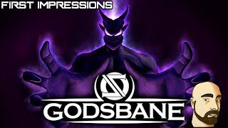 Godsbane: First Impressions (DOA???)