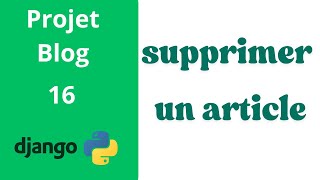 16- Projet Blog | Supprimer un Article Publié avec Django