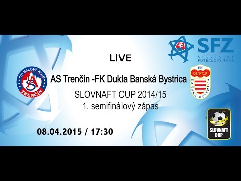SLOVNAFT CUP 2014/15 1. semifinálový zápas AS Trenčín -FK Dukla Banská Bystrica