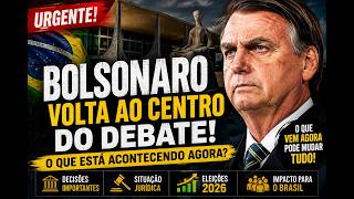 BOLSONARO VOLTA AO CENTRO DO DEBATE! O QUE ESTÁ ACONTECENDO AGORA?