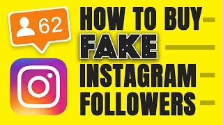 FAKE INSTAGRAM FOLLOWERS - HOW TO BUY THEM AND WHY YOU SHOULDN'T