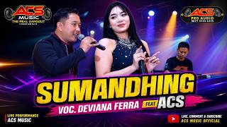 Download lagu SUMANDHING || DEVIANA FERRA FEAT ACS || ACS MUSIC mp3 Download lagu SUMANDHING || DEVIANA FERRA FEAT ACS || ACS MUSIC mp3