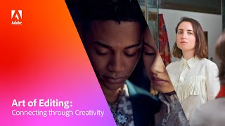 Art of Editing: Connecting through Creativity - Adobe Video at Sundance Film Festival 2021