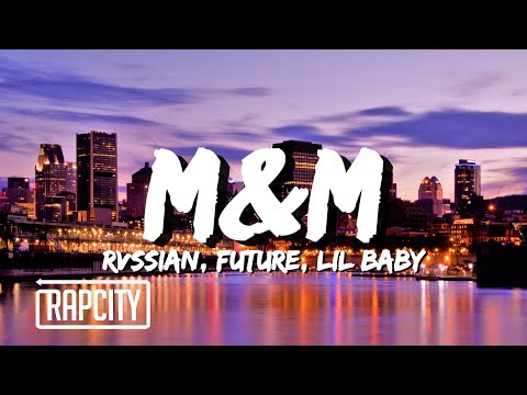 Rvssian x Future - M&M (Lyrics) ft. Lil Baby