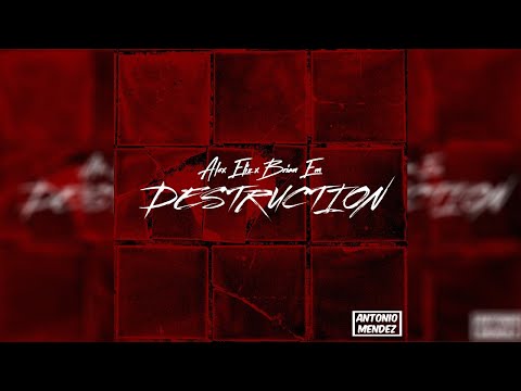 Alex Eliz & Brian Em - Destruction (Antonio Mendez & Rafael Herrera GDL)