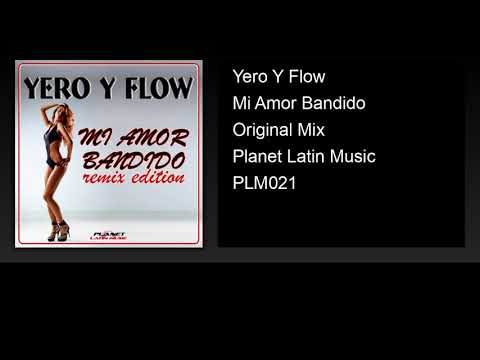 Yero y Flow - Mi Amor Bandido (Original Mix)