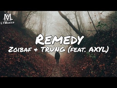 Zoibaf & TRUNG - Remedy (Feat. AXYL) (Lyrics)