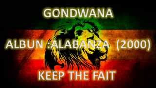 GONDWANA  - ALABANZA - KEEP THE FAITH