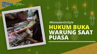 RAMADAN ON STYLE: Bagaimana Hukum Membuka Warung Makan saat Bulan Puasa?