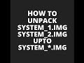 LINUX WIN How To Unpack Extract System 1 Img System 2 Img System Img Sparse System Img Files