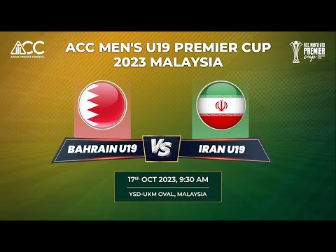 ACC MEN'S U-19 PREMIER CUP 2023 - BAHRAIN vs IRAN
