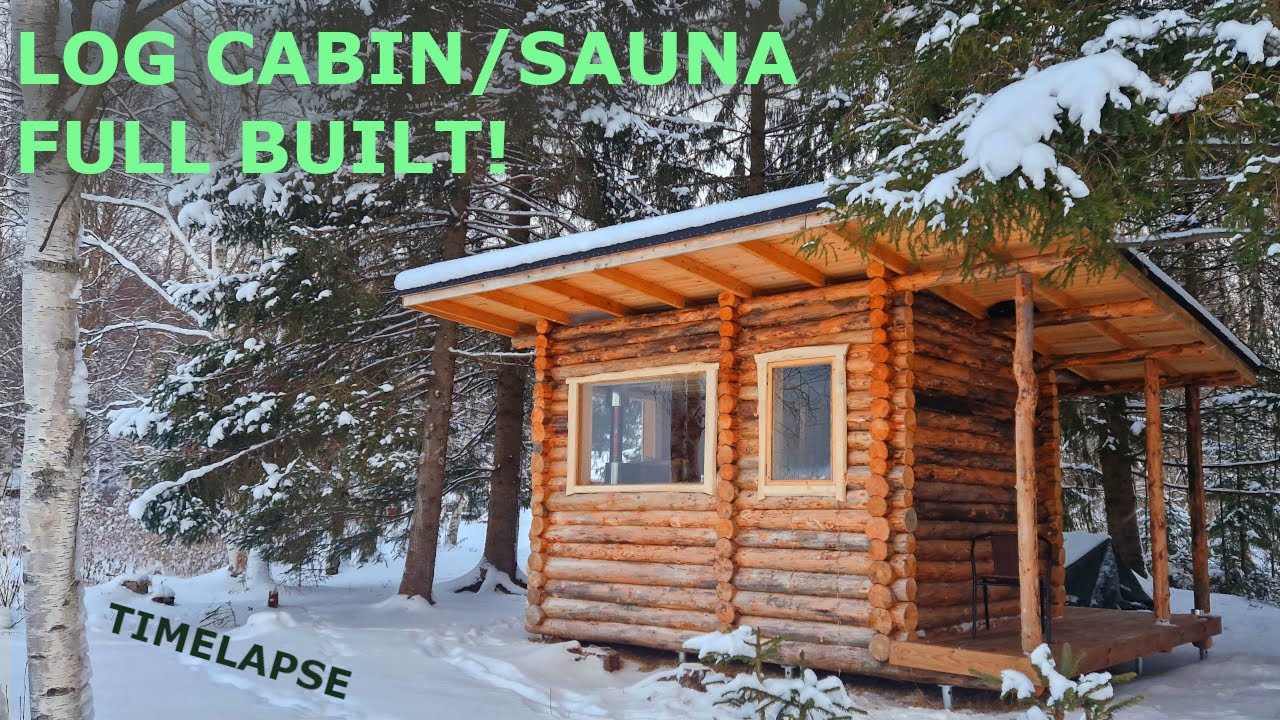 LOG CABIN/SAUNA FULL BUILD! One year in 38min.