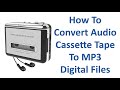 How To Convert Audio Cassette Tape To MP3 Digital Files