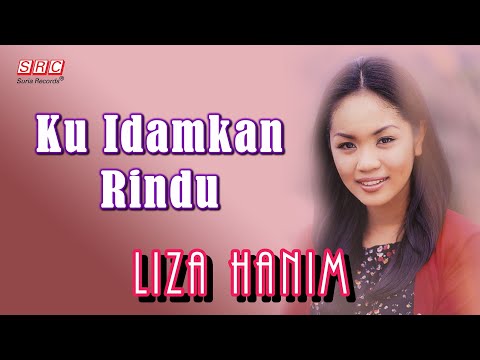 Liza Hanim - Ku Idamkan Rindu (Official Lyric Video)
