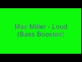 Mac Miller - Loud (Bass Boosted) 