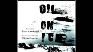 OIL ON ICE: What Goes On by William Susman, Joan Jeanrenaud, cello