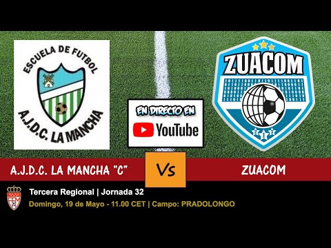 🔴 A.J.D.C. LA MANCHA C 🆚 ZUACOM (DIRECTO - LIVE) - 19/05/2019 a las 11.00 - Jornada 32