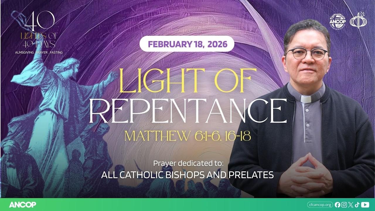 DAY 1 -  February 18: LIGHT OF REPENTANCE | Rev. Fr. Joel Jason
