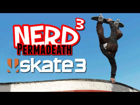 Nerd³ Permadeath! - Skate 3