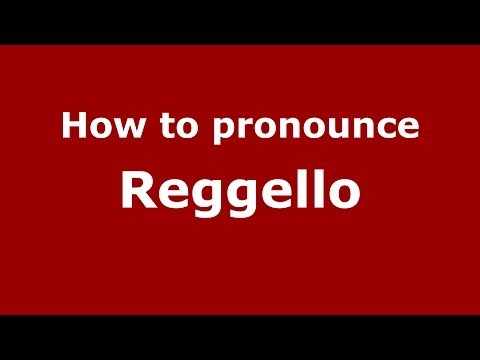 How to pronounce Reggello (Italian/Italy) - PronounceNames.com