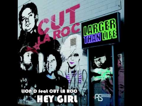 Lion D feat Cut la Roc - Hey girl