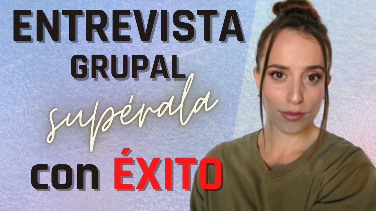 👍🏻PREPÁRATE para una ENTREVISTA GRUPAL presencial y ONLINE 🖥 (trucos, errores y preguntas) - 2024