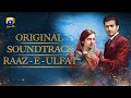Raaz-e-Ulfat [ Original Soundtrack ] Aima Baig - Shani Arshad || Yumna Zaidi - Shahzad Sheikh