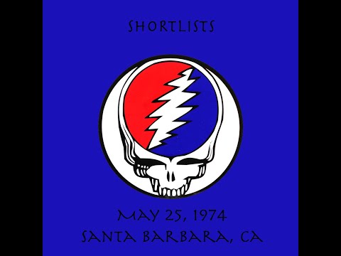 Grateful Dead - Save Your Face Shortlist: May 25 1974, Santa Barbara CA