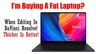 BIG FAT YouTube Laptop?  DaVinci Resolve & Photoshop?
